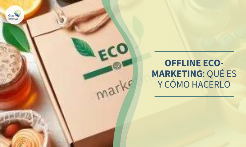 Offline Eco-marketing: qué es y cómo hacerlo