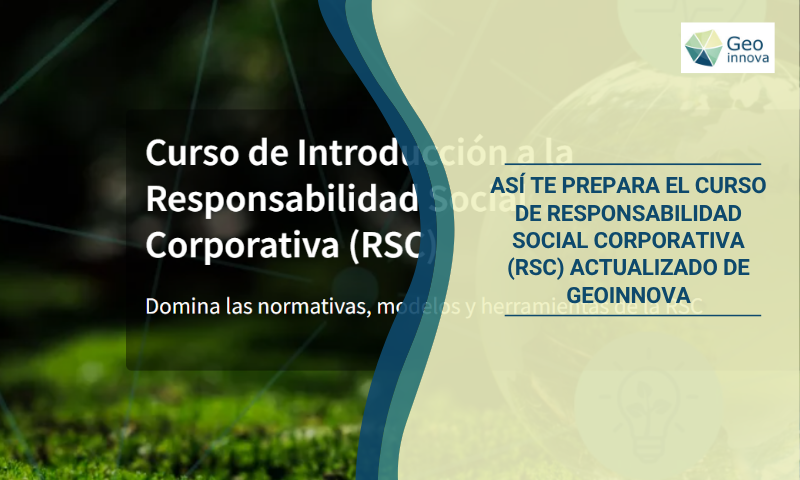 Así te prepara el curso de Responsabilidad Social Corporativa (RSC) actualizado de Geoinnova