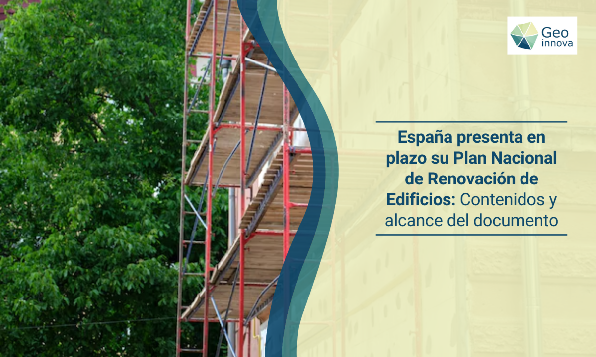 España presenta en plazo su Plan Nacional de Renovación de Edificios: Contenidos y alcance del documento