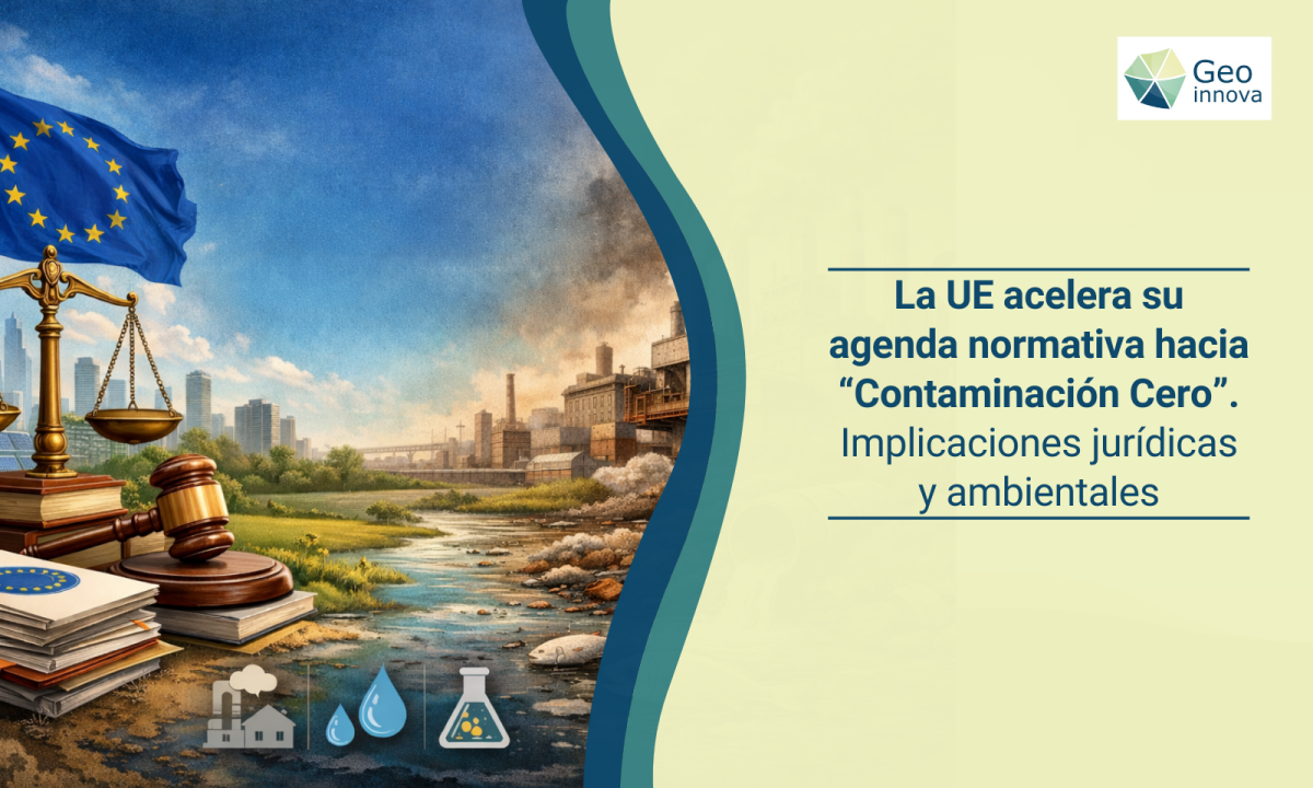 La UE acelera su agenda normativa hacia “Contaminación Cero”. Implicaciones jurídicas y ambientales